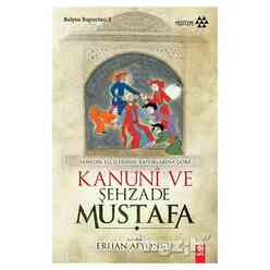 Venedik Elçilerinin Raporlarına Göre Kanuni ve Şehzade Mustafa - Thumbnail