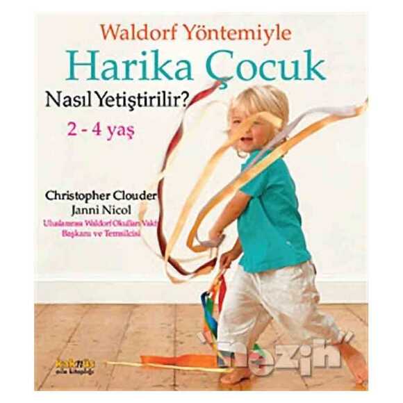 Waldorf Yöntemiyle Harika Çocuk Nasıl Yetiştirilir? (2-4 Yaş )