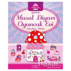 İş Bankası Kültür Yayınları - Yaldızlı Masal Diyarı Oyuncak Evi Çıkartma Kitabı
