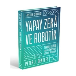 Yapay Zeka ve Robotik - Teknolojinin Tuhaf Dünyasında Kısa Bir Yolculuk-Einstein Kitaplığı - Thumbnail