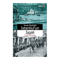 Yaralı Payitaht İstanbul’un İşgali - Thumbnail