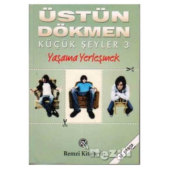 Yaşama Yerleşmek - Küçük Şeyler 3