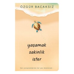 İndigo Kitap - Yaşamak Sakinlik İster