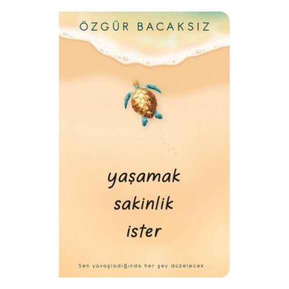 Yaşamak Sakinlik İster