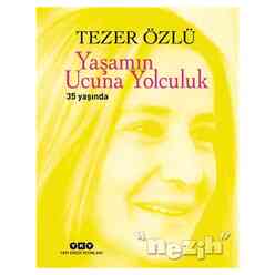 Yapı Kredi Yayınları - Yaşamın Ucuna Yolculuk