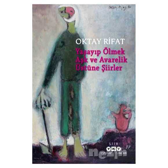 Yaşayıp Ölmek Aşk ve Avarelik Üstüne Şiirler