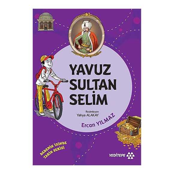 Yavuz Sultan Selim - Dedemin İzinde Tarih Serisi