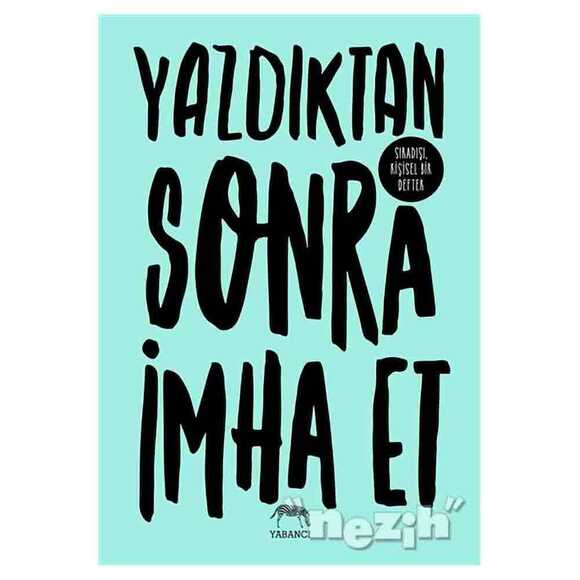 Yazdıktan Sonra İmha Et