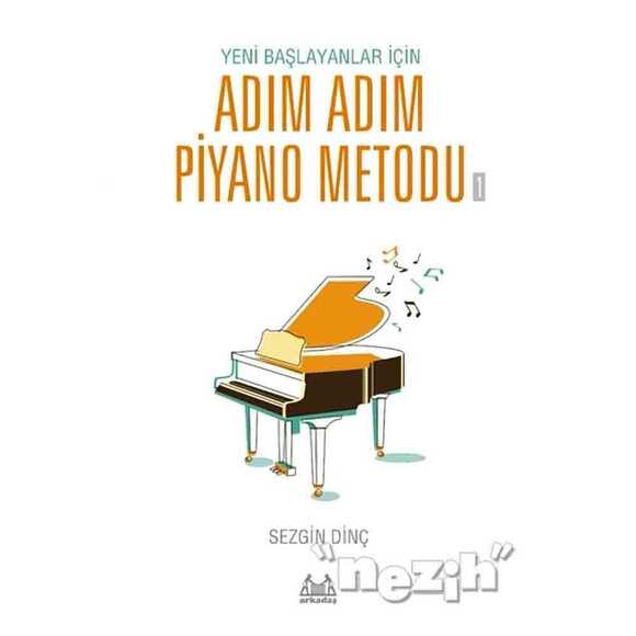 Yeni Başlayanlar İçin Adım Adım Piyano Metodu 1