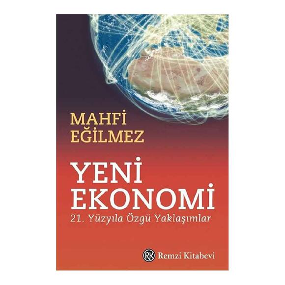 Yeni Ekonomi - 21. Yüzyıla Özgü Yaklaşımlar