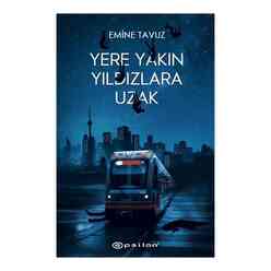 Epsilon Yayınları - Yere Yakın Yıldızlara Uzak (Ciltli)