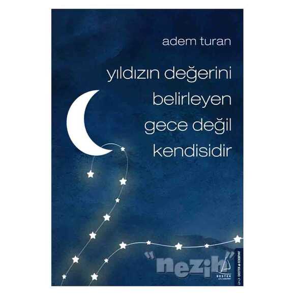 Yıldızın Degˆerini Belirleyen Gece Degˆil Kendisidir