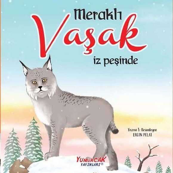 Yumurcak Meraklı Vaşak İz Peşinde
