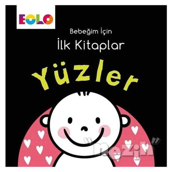 Yüzler - Bebeğim İçin İlk Kitaplar