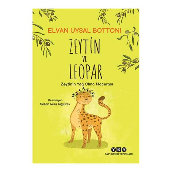 Zeytin ve Leopar – Zeytin’in Yağ Olma Macerası