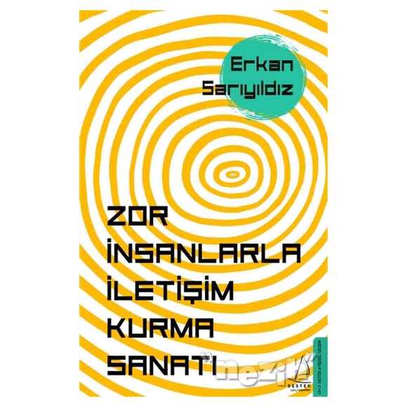 Zor İnsanlarla İletişim Kurma Sanatı