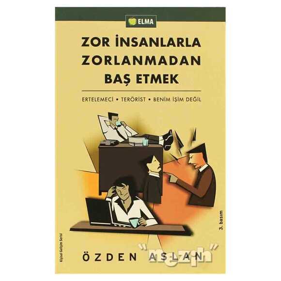 Zor İnsanlarla Zorlanmadan Baş Etmek